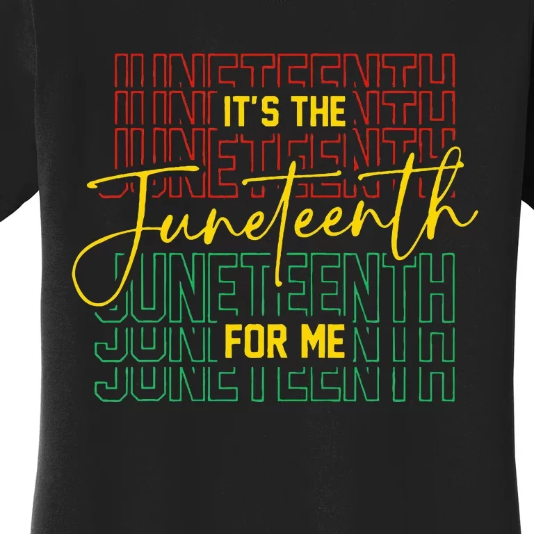 ItS The Juneteenth For Me Freeish Since 1865 Women's T-Shirt