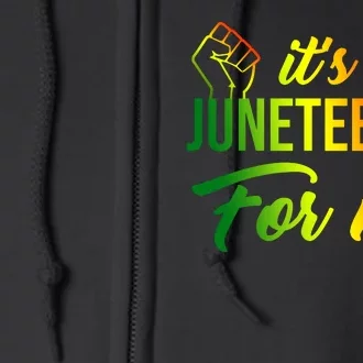 It's The Juneteenth For Me Full Zip Hoodie