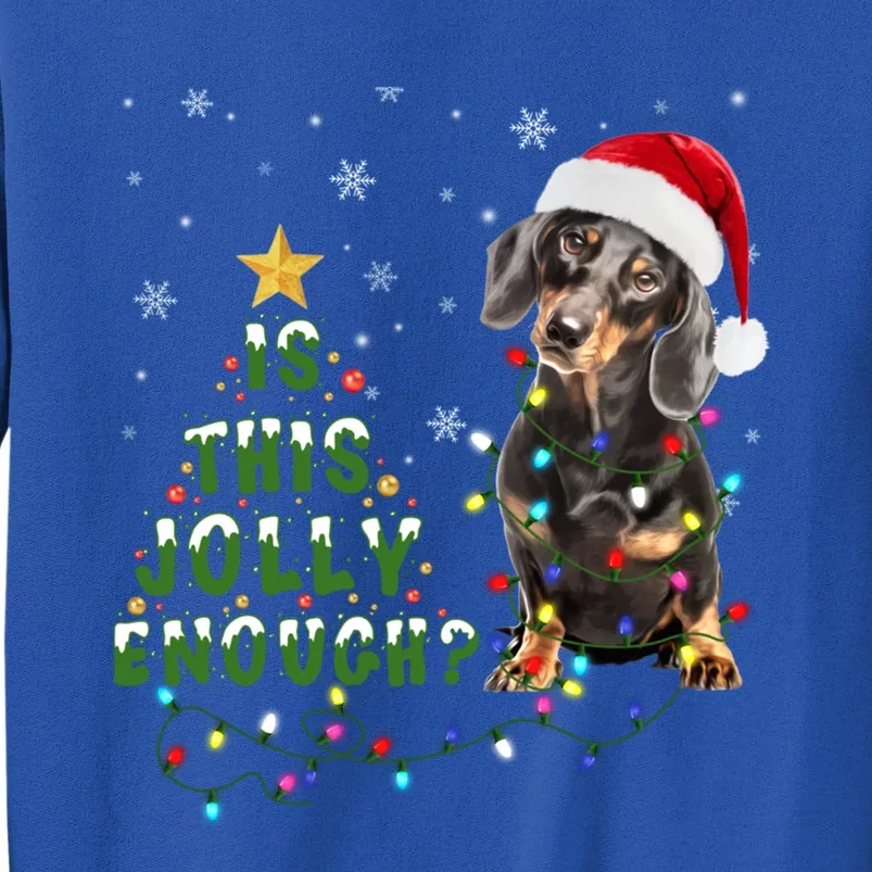 Is This Jolly Enough Santa Dachshund Light Christmas Tall Sweatshirt