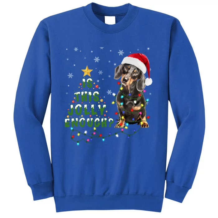 Is This Jolly Enough Santa Dachshund Light Christmas Tall Sweatshirt