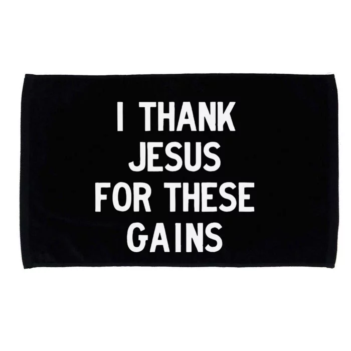 I Thank Jesus For These Gains Microfiber Hand Towel