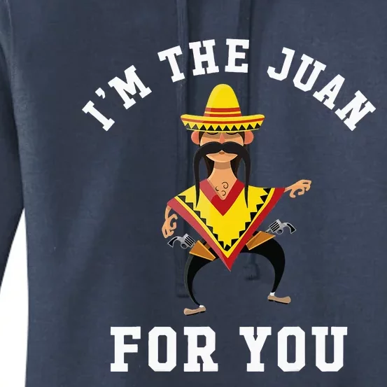 I'm The Juan For You - Cinco De Mayo May Fifth Women's Pullover Hoodie