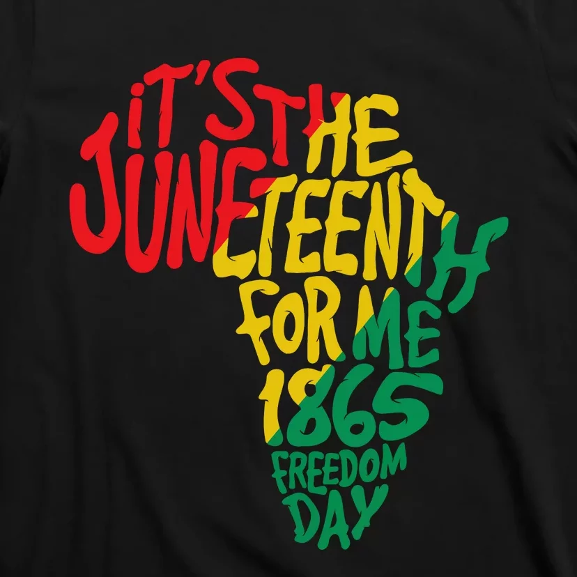 ItS The Juneteenth For Me 1865 Freedom Day T-Shirt