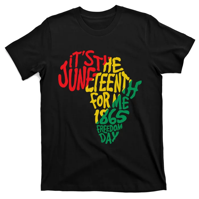 ItS The Juneteenth For Me 1865 Freedom Day T-Shirt