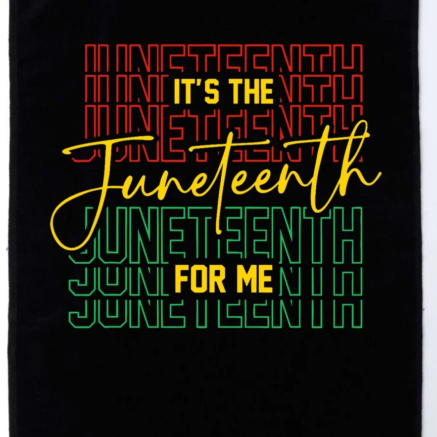 ItS The Juneteenth For Me Freeish Since 1865 Independence Platinum Collection Golf Towel