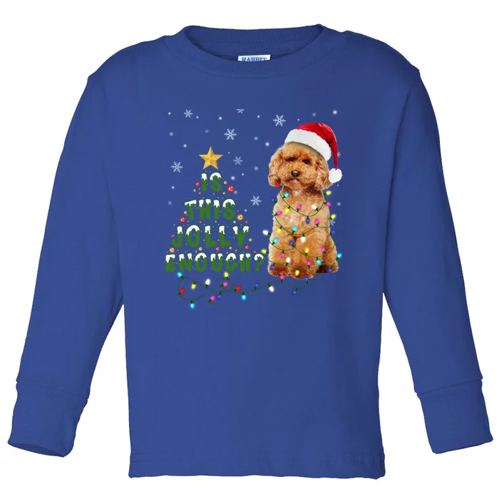 Is This Jolly Enough Santa Poodle Light Christmas Gift Toddler Long Sleeve Shirt