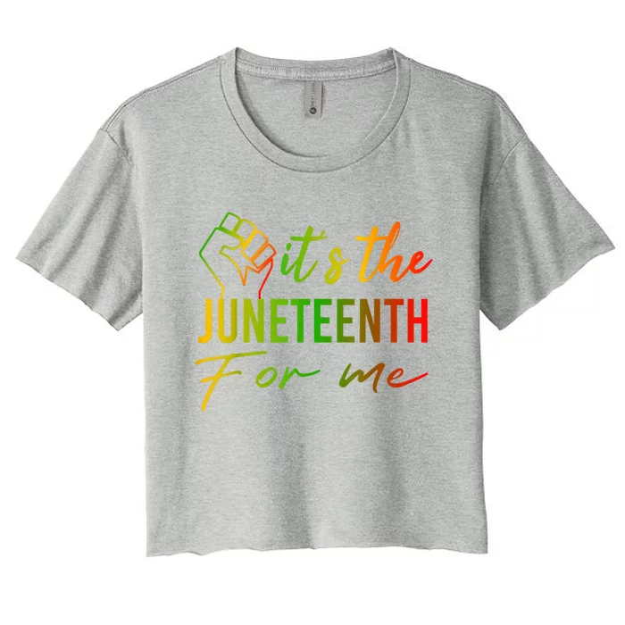 It's The Juneteenth For Me Free Ish Since 1865 Independence Gift Women's Crop Top Tee