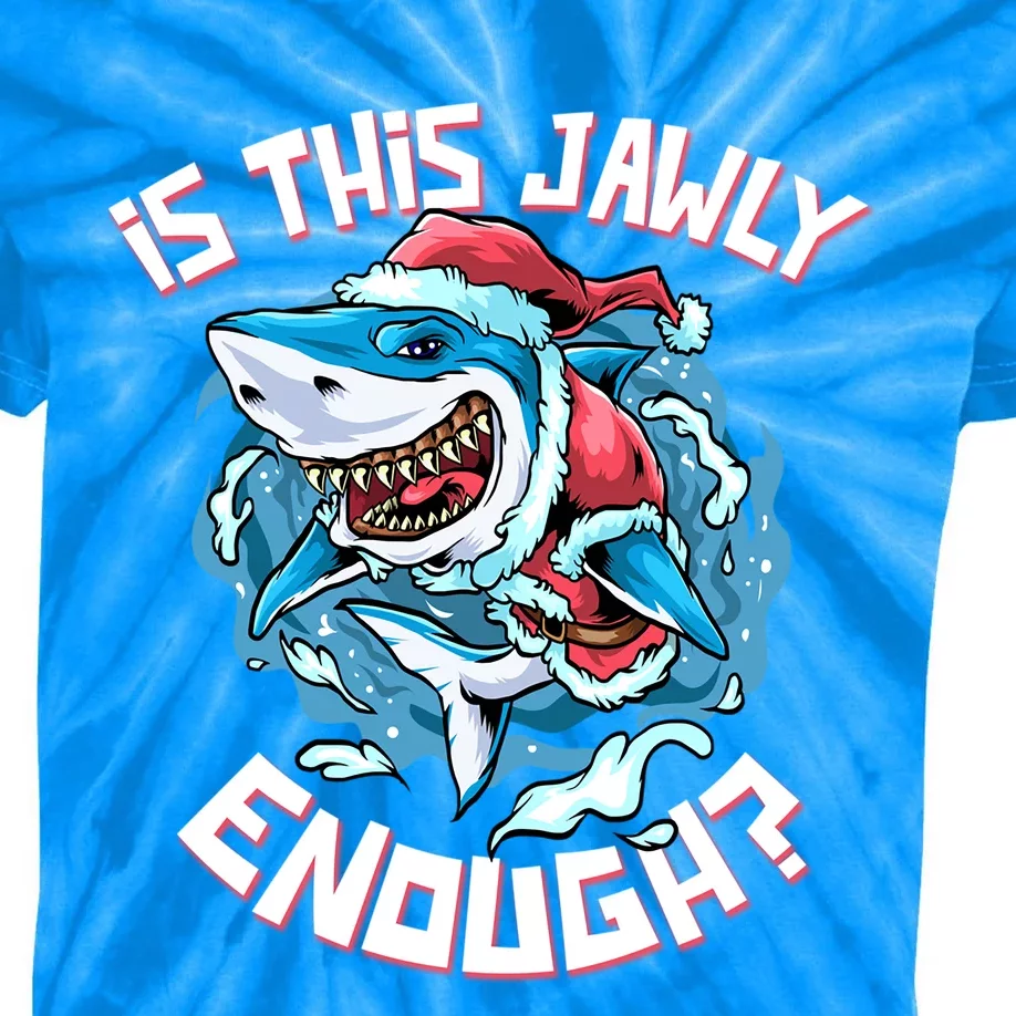 Is This Jawly Enough Jolly Santa Shark Funny Christmas Great Gift Kids Tie-Dye T-Shirt