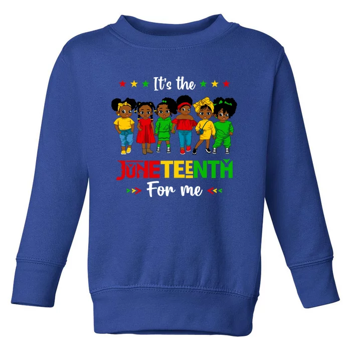 Its The Juneteenth For Me African American Queen Great Gift Toddler Sweatshirt