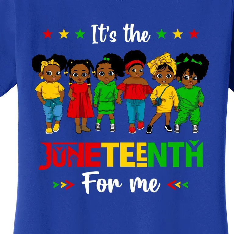 Its The Juneteenth For Me African American Queen Great Gift Women's T-Shirt