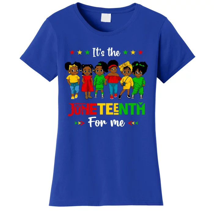 Its The Juneteenth For Me African American Queen Great Gift Women's T-Shirt