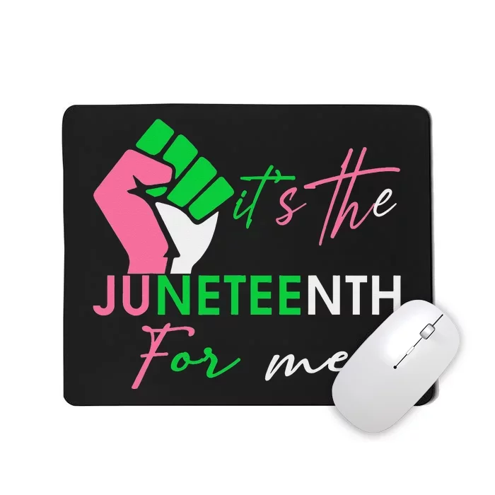 It's The Juneteenth aka For Me Freeish Since 1865 Mousepad