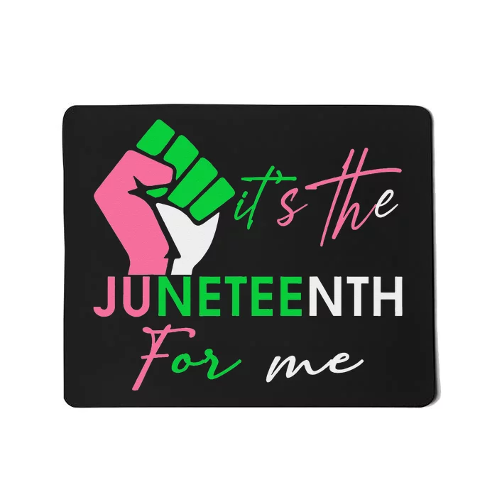 It's The Juneteenth aka For Me Freeish Since 1865 Mousepad