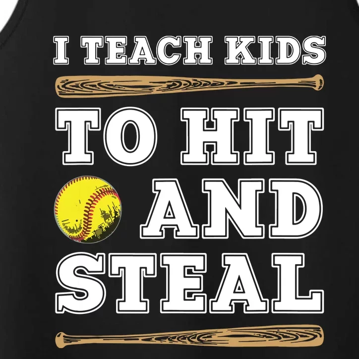 I Teach Kids To Hit And Steal Funny Softball Coach Performance Tank