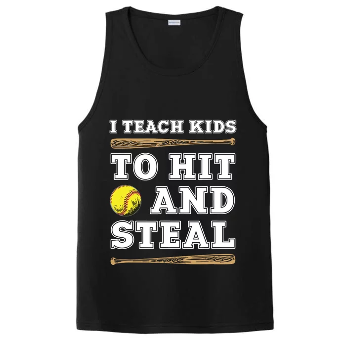 I Teach Kids To Hit And Steal Funny Softball Coach Performance Tank