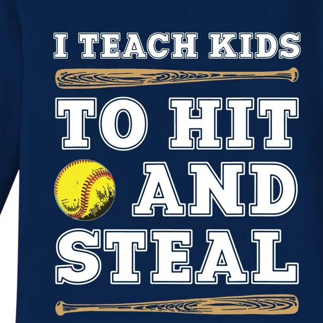 I Teach Kids To Hit And Steal Funny Softball Coach Baby Long Sleeve Bodysuit