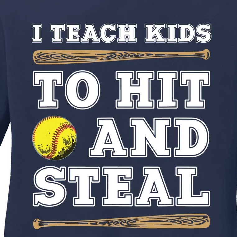 I Teach Kids To Hit And Steal Funny Softball Coach Ladies Long Sleeve Shirt