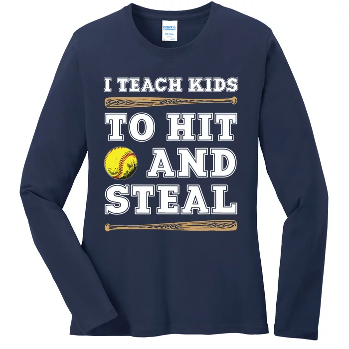 I Teach Kids To Hit And Steal Funny Softball Coach Ladies Long Sleeve Shirt