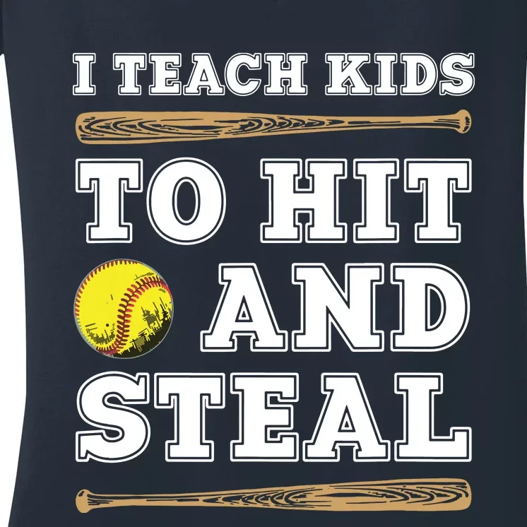 I Teach Kids To Hit And Steal Funny Softball Coach Women's V-Neck T-Shirt