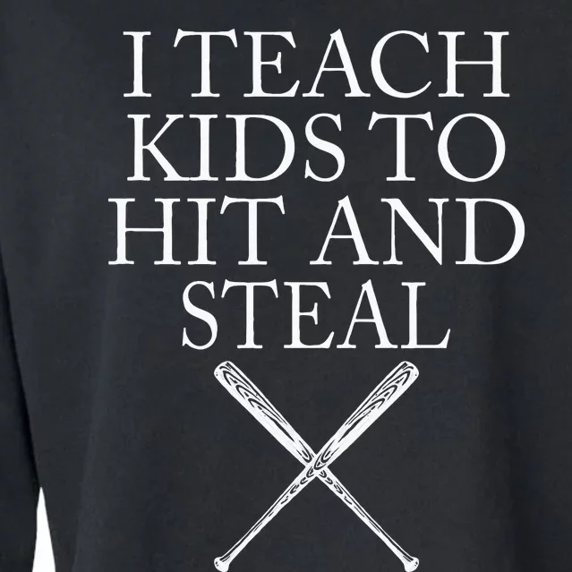 I Teach Kids To Hit And Steal Baseball Coach Cropped Pullover Crew