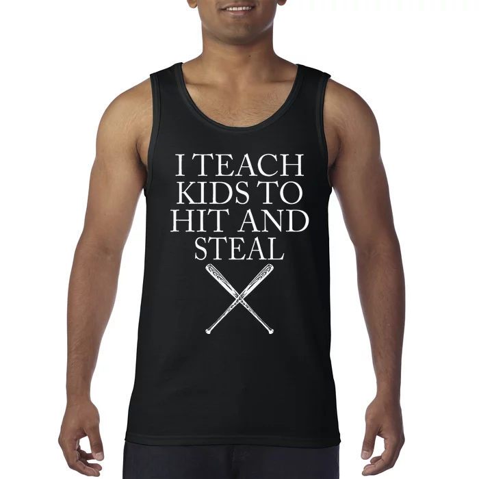 I Teach Kids To Hit And Steal Baseball Coach Tank Top