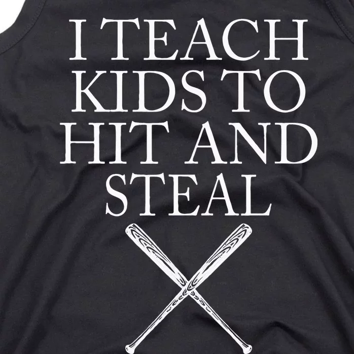 I Teach Kids To Hit And Steal Baseball Coach Tank Top