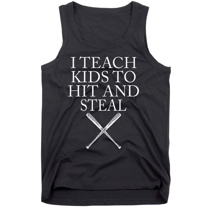 I Teach Kids To Hit And Steal Baseball Coach Tank Top