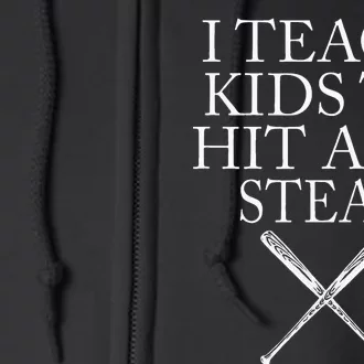 I Teach Kids To Hit And Steal Baseball Coach Full Zip Hoodie