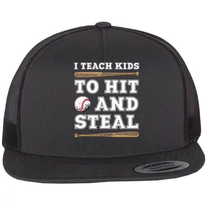 I Teach Kids To Hit And Steal Funny Baseball Coach Flat Bill Trucker Hat