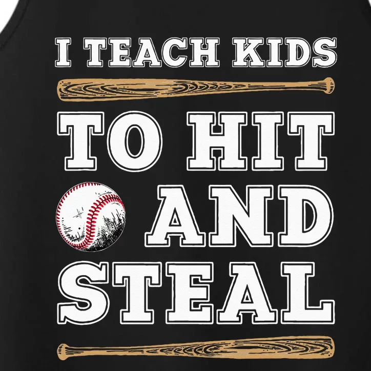 I Teach Kids To Hit And Steal Funny Baseball Coach Performance Tank