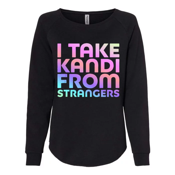 I Take Kandi From Strangers Funny Rave Edm Womens California Wash Sweatshirt