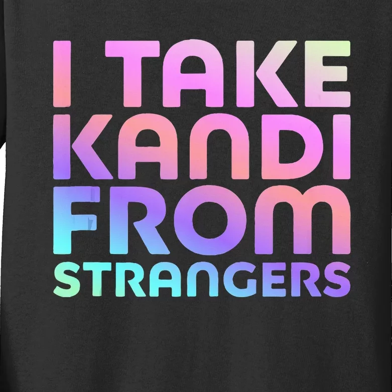 I Take Kandi From Strangers Funny Rave Edm Kids Long Sleeve Shirt