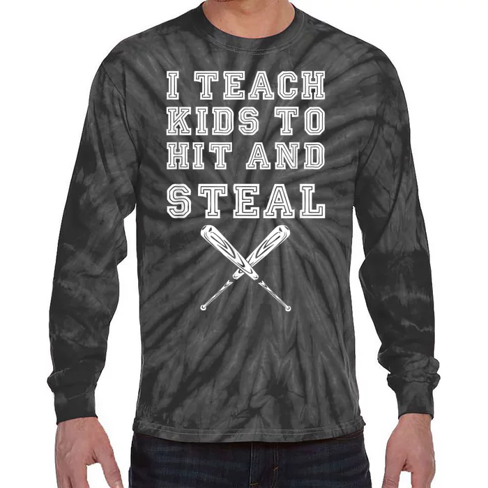 I Teach Ki Ds To Hit And Steal Baseball Coach Tie-Dye Long Sleeve Shirt