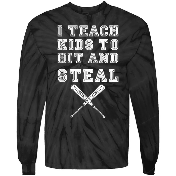 I Teach Ki Ds To Hit And Steal Baseball Coach Tie-Dye Long Sleeve Shirt