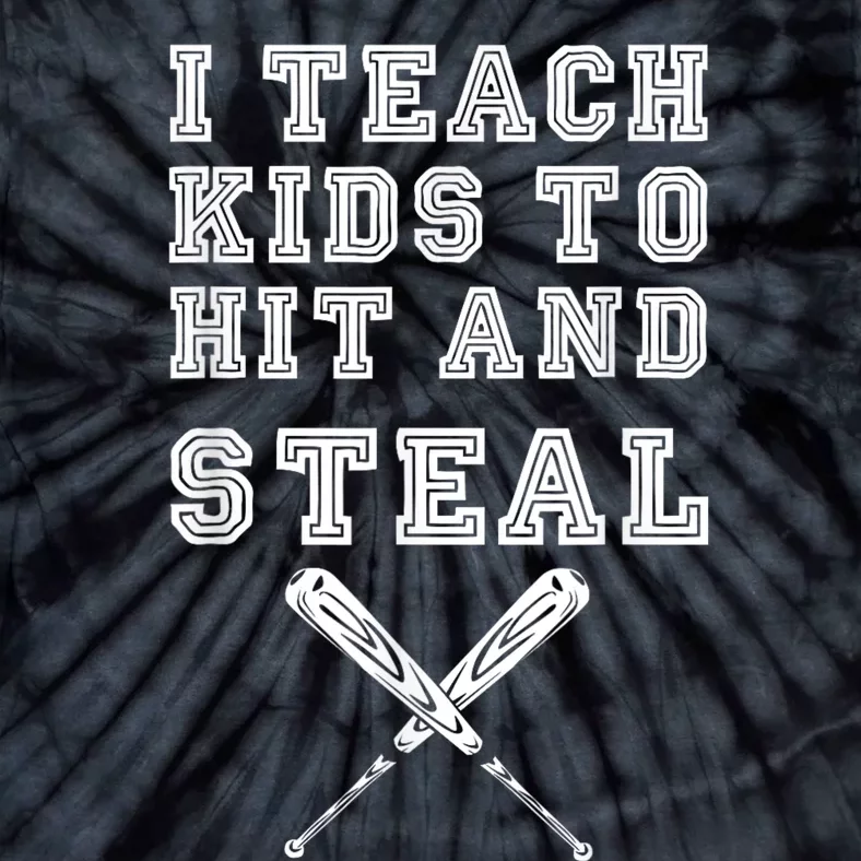 I Teach Ki Ds To Hit And Steal Baseball Coach Tie-Dye T-Shirt