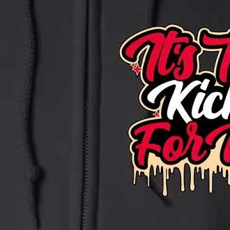 It's The Kicks For Me Cool Swag Matching Sneaker Gift Idea Trending Full Zip Hoodie