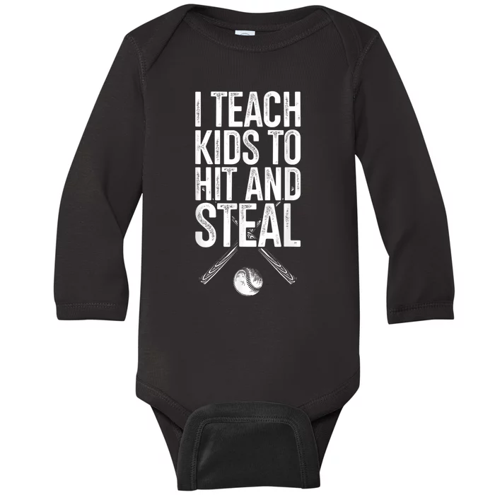 I Teach Ki Ds To Hit And Steal Baseball Coaches Gift Baseball Baby Long Sleeve Bodysuit