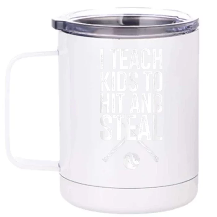 I Teach Ki Ds To Hit And Steal Baseball Coaches Gift Baseball Front & Back 12oz Stainless Steel Tumbler Cup