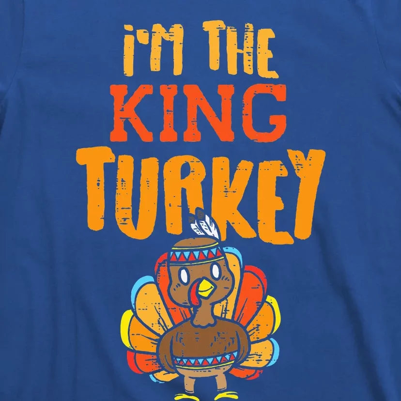 Im The King Turkey Matching Thanksgiving Family Dad Grandpa T-Shirt