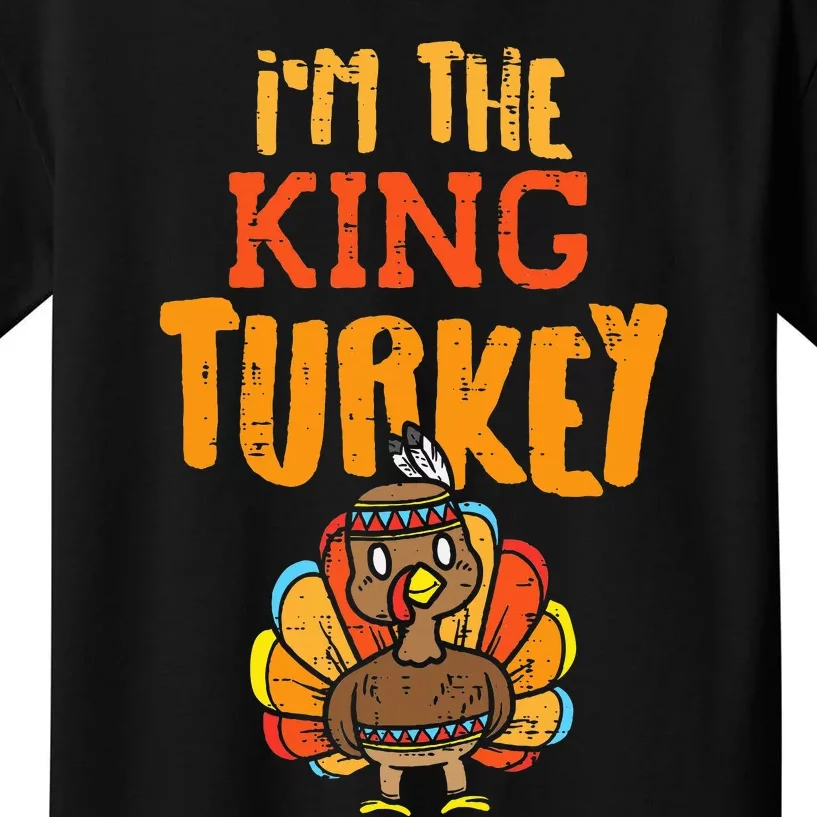 Im The King Turkey Matching Thanksgiving Family Dad Grandpa Kids T-Shirt