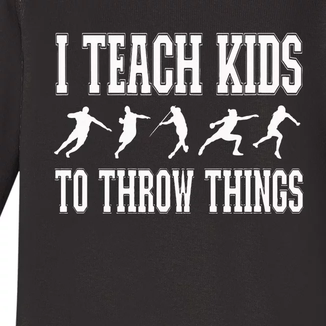 I Teach Kids To Throw Things Track & Field Coach Baby Long Sleeve Bodysuit