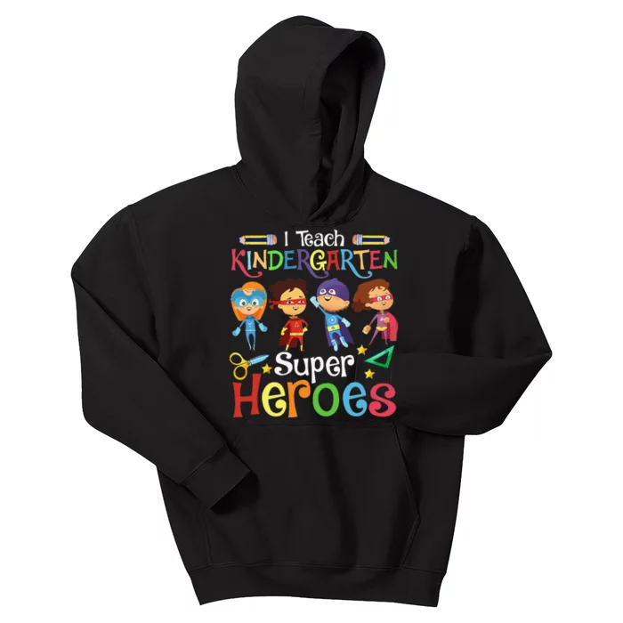 I Teach Kindergarten Superheroes Wellcome Back To school Kids Hoodie