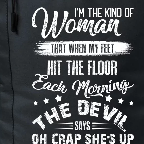 I'm The Kind That When My Feet The Devil Hit The Floor Gift Daily Commute Backpack