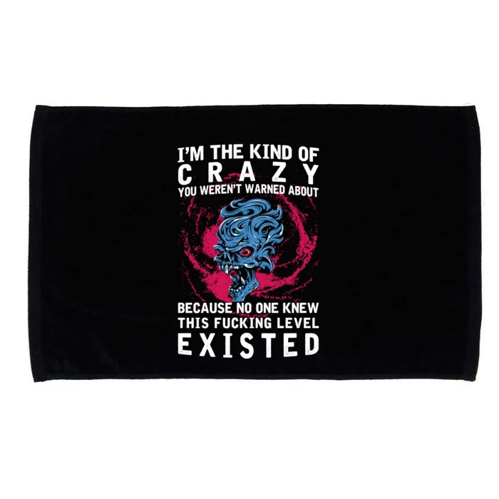 I'm The Kind Of Crazy You Weren't Warned About Microfiber Hand Towel