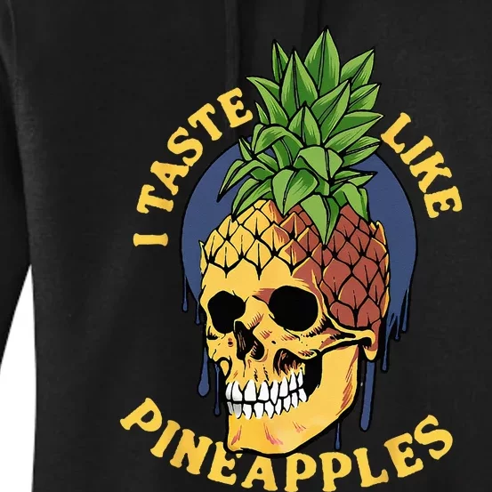 i taste like pineapples Women's Pullover Hoodie