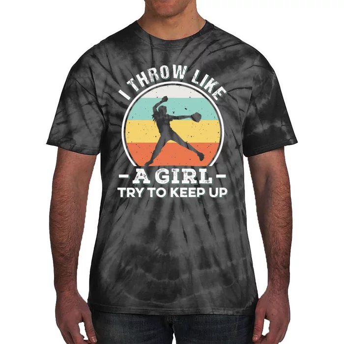 I Throw Like A Girl Funny Softball For Cool Pitchers Tie-Dye T-Shirt