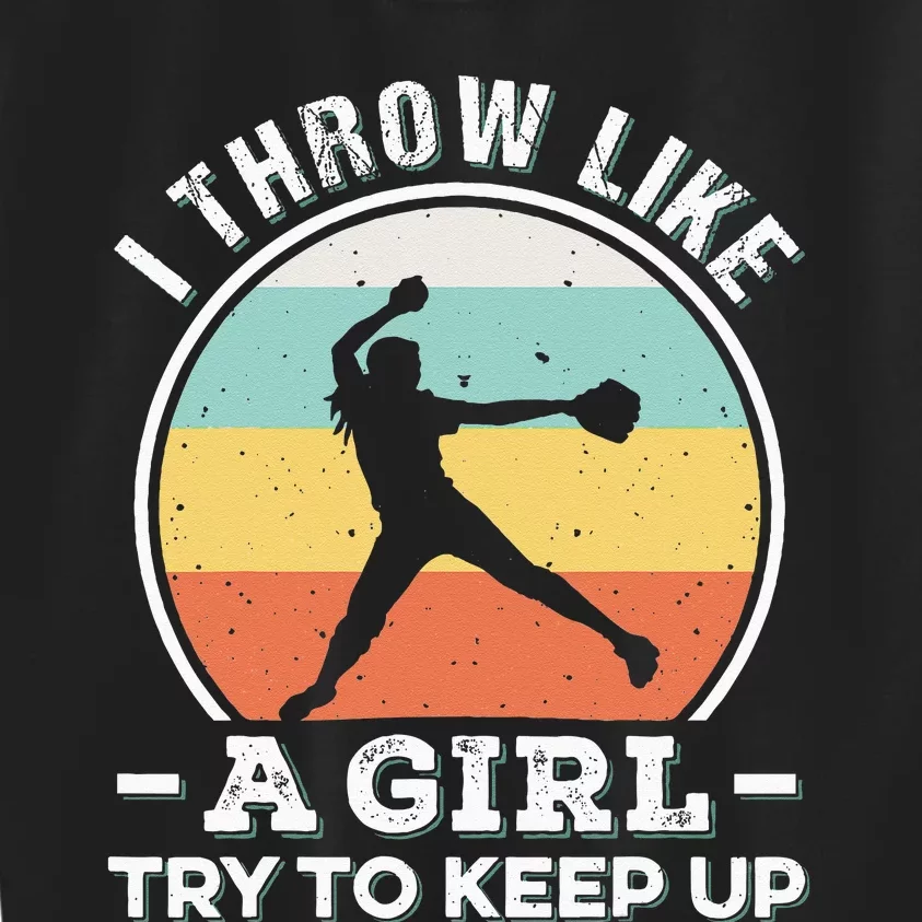 I Throw Like A Girl Funny Softball For Cool Pitchers Kids Sweatshirt