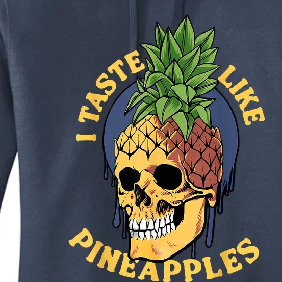 I Taste Like Pineapples Women's Pullover Hoodie