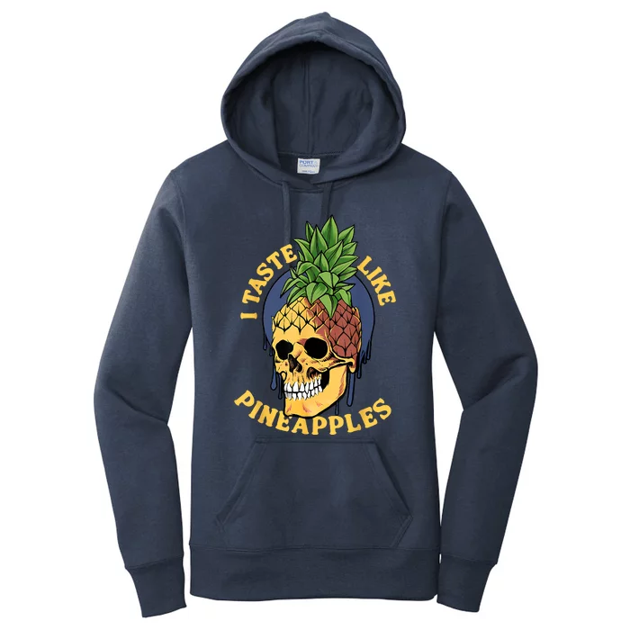 I Taste Like Pineapples Women's Pullover Hoodie