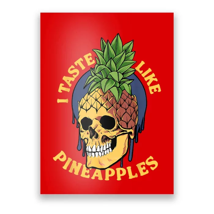 I Taste Like Pineapples Poster